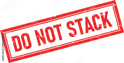 Red Distressed Rectangle Rubber Stamp with DO NOT STACK Text Isolated