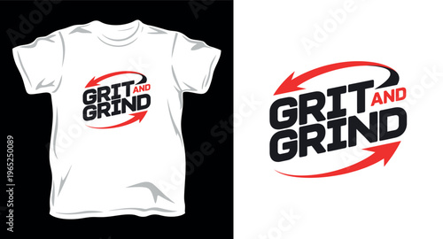 Grit and grind motivational sports typography with circular arrows on t-shirt