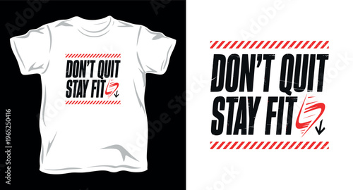 Don't quit stay fit t-shirt design with motivational typography, fitness quote, and sport elements