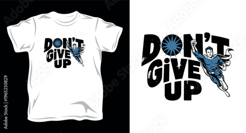 Dont give up superhero t-shirt design with flying character illustration