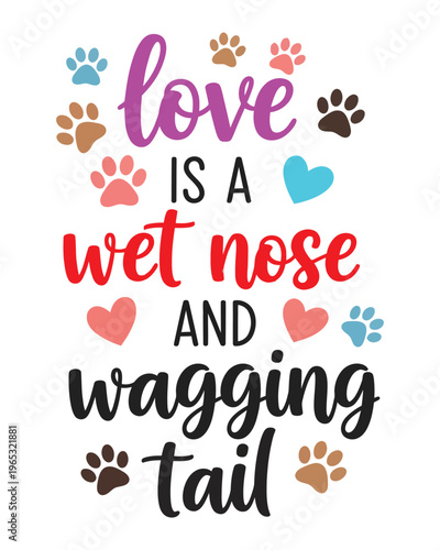 Love is a wet nose and tail