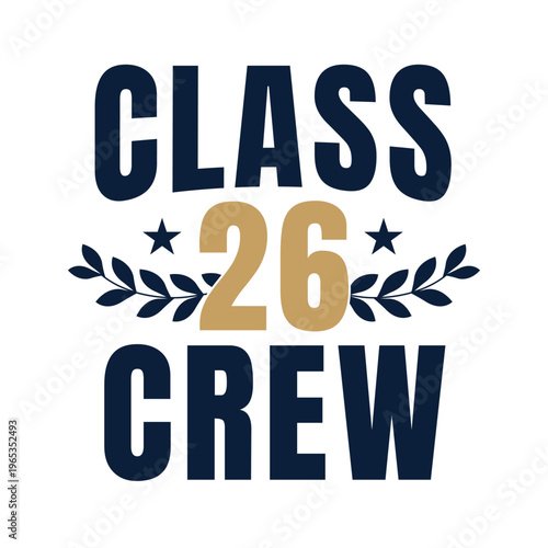 Class 26 Crew Typography with Laurel Vector Isolated on White Background