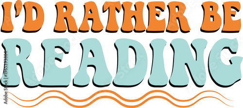 I'd rather be reading motivational typography graphic design