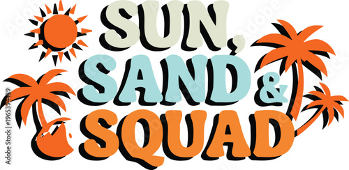 Sun sand and squad beach vacation poster with tropical elements