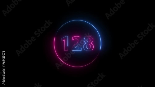 A circle animation, and glowing neon number 128 animation. on a black background.4k video