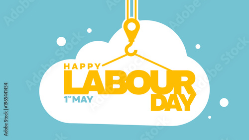 Happy Labour Day 1st May, greeting card with crane hook and cloud on blue background, vector illustration