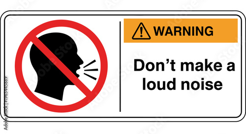 A warning sign featuring a silhouette of a person shouting with a red prohibition symbol is posted to warn against making a loud noise.