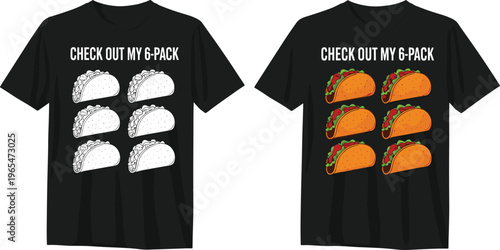  Taco Six Pack T Shirt Design Featuring Cartoon Tacos and Humorous Quote for Mexican Food Lovers and Fitness s 