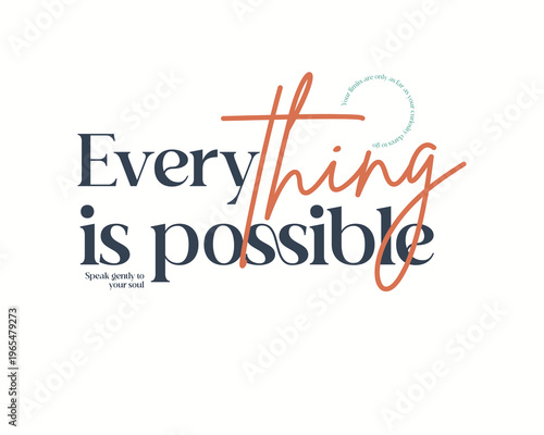 Inspirational Typography Featuring Everything is Possible.