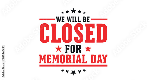 Memorial Day Business Closure Sign - Patriotic Announcement for Holiday Hours