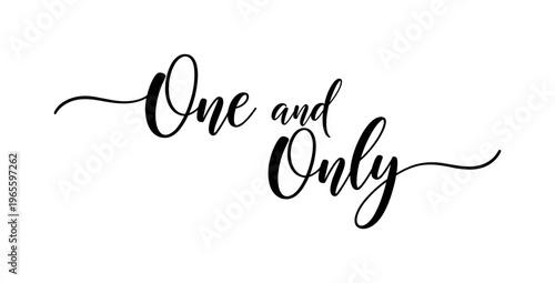 One and Only. lettering and all elements in black. Vector style. AWhite background. Pure white background. Perfect isolation and visual consistency. Elegant