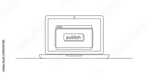Web Content Publishing Idea. Minimalistic one-line drawing browser window open on laptop with simple publish button outline, continuous single black line on