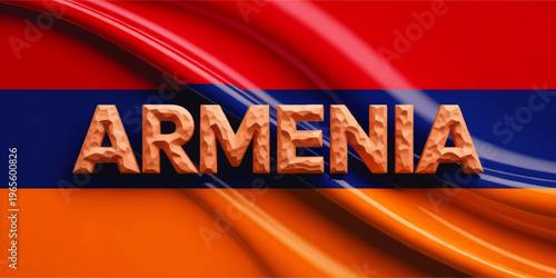 Armenia flag illustration with 3D carved stone text, patriotic red blue orange abstract waves, national background for travel design