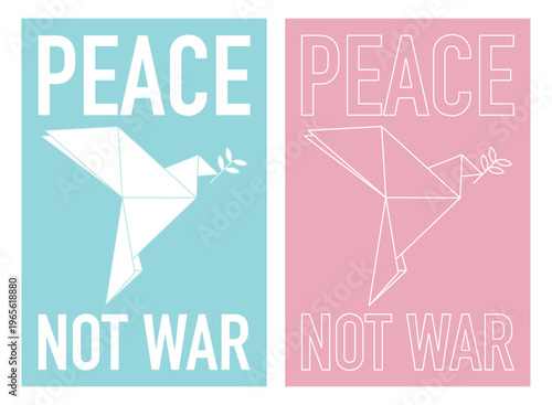 Set of PEACE NOT WAR calligraphy and origami dove with olive leaf minimalist style on light blue and pink vertical background