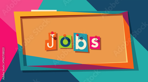 Corkboard with letters spelling jobs on colorful background