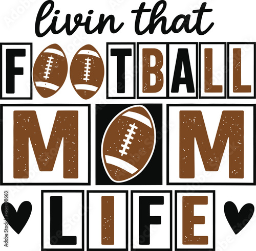 Livin That Football Mom Life Typography Design with Football Icons