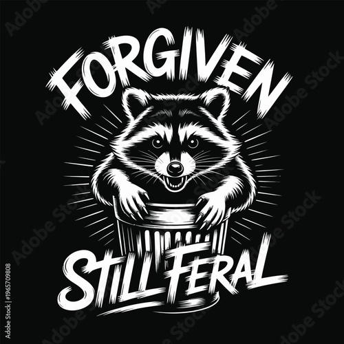 Raccoon in trash can with a humorous and rebellious message isolated on white background, Vector, illustration