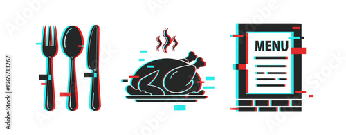 Cutlery and roasted chicken steaming beside menu board. Glitch effect