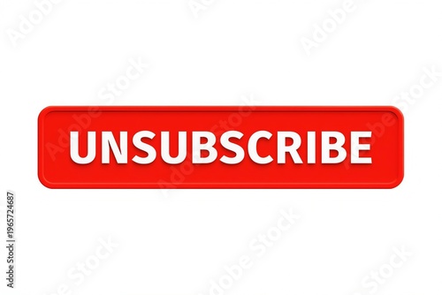 Red button labeled unsubscribe for email or newsletter cancellation requests