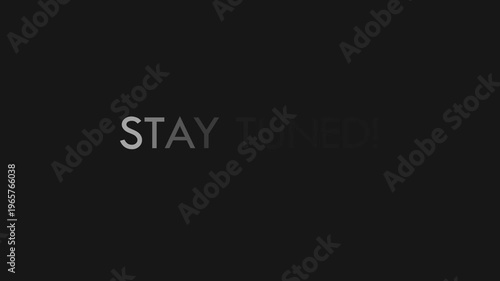 Text animation-motion graphic EXPLORE, STAY TUNED fade in and out with alpha channel transparent background