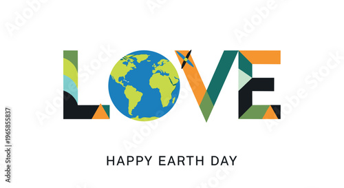 Happy earth day illustration with the word love where the letter o is replaced by a green and blue planet earth.