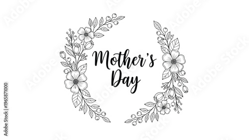 Mothers Day greeting card template featuring a hand drawn black and white floral wreath border and elegant calligraphy text in the center.