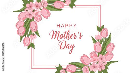 Happy Mothers Day floral greeting card with a pink tulip border and elegant pink square frame on a clean white background.