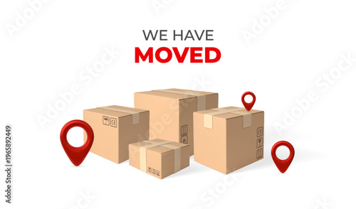 We have moved 3D banner vector design, cardboard boxes stack parcel with red geolocation signs, office and house removal