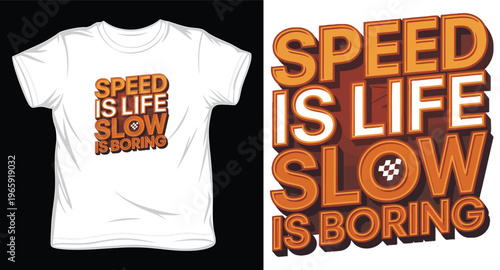 Speed is life slow is boring racing text graphic with checkered flag