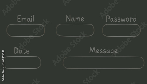 Simple hand drawn sketch of a basic online form with fields for email name password date and message presented on a dark