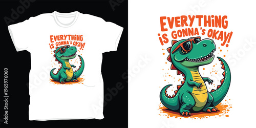 Everything is gonna be okay t-shirt design with cute dinosaur wearing sunglasses.