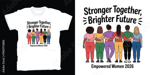 Stronger together empowered women t-shirt design vector illustration.