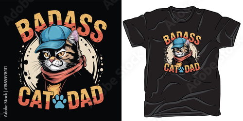 Badass cat dad t-shirt design with a cool cat wearing a hat and scarf.
