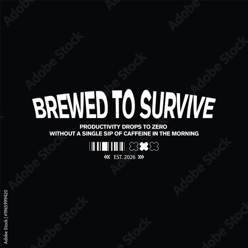 brewed to survive wavy streetwear typography t-shirt design