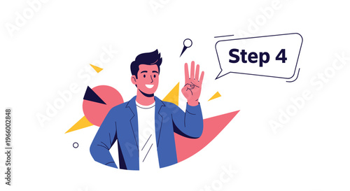 Happy man in a blue jacket holds up four fingers while a speech bubble with the text Step 4 appears next to him.