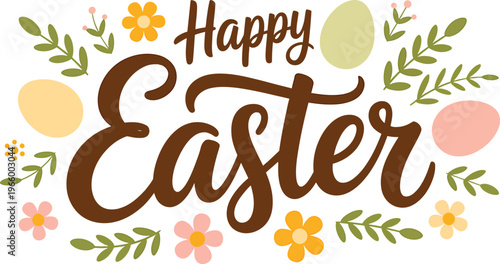 Happy Easter greeting in brown calligraphy surrounded by pastel eggs and delicate spring floral elements