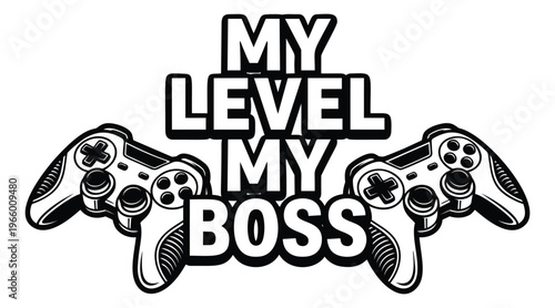 Bold cartoon illustration of gaming controllers depicting motivational quote my level my boss for gamer and esports design