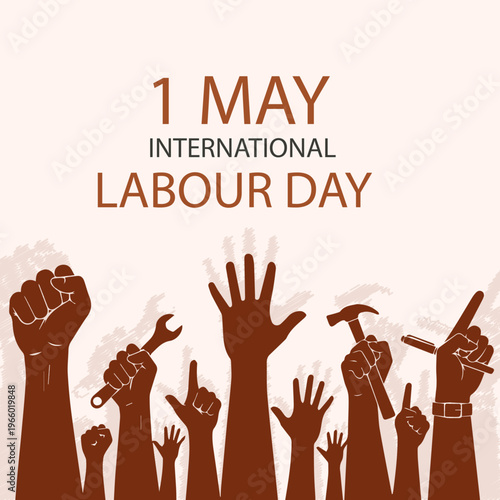 International Labour Day 1 May Celebration with Raised Hands Holding Tools Workers Rights Concept