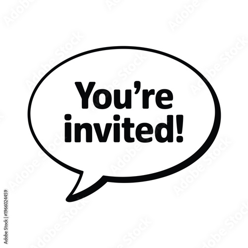 A black and white speech bubble displaying the text you re invited