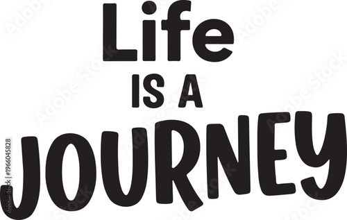 Life is a Journey handwritten text on white background typography