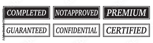 Set of various stamps. Vintage text rubber stamp, tag, sticker. Textured certified, not approved, completed, premium, guaranteed, and confidential. Vector illustration.
