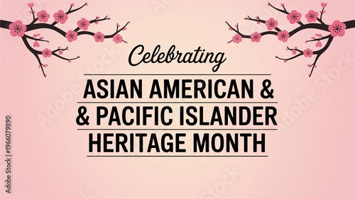 Asian American and Pacific Islander Heritage Month Greeting Background with Pink Cherry Blossom Flowers for Cultural Celebration Poster