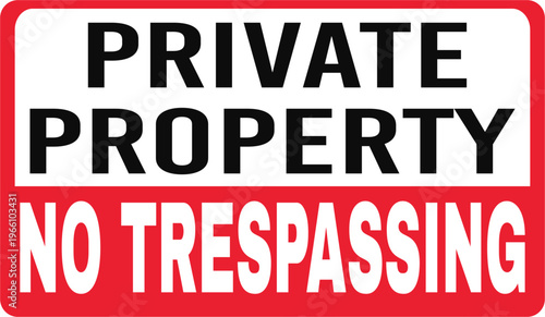 Private property no trespassing sign for home visible red and white design