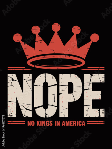  the word 'NOPE' with a crown above it, symbolizing resistance to monarchy. The phrase 'No Kings in America' is written below.