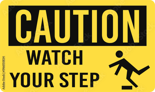 Caution watch your step sign visible in the night yellow and black design