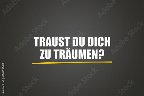 Canvas Print Traust du dich zu traeumen (Do you dare to dream?) - A blackboard with white text