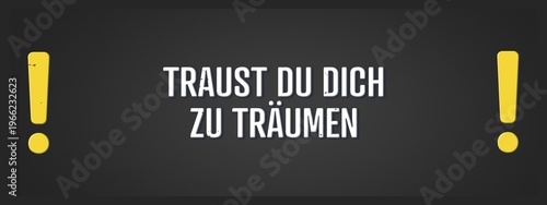 Canvas Print Traust du dich zu traeumen (Do you dare to dream?) - A blackboard illustration with white text