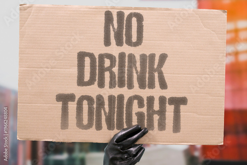 Photos "No Drink Tonight" Choosing not to drink tonight benefits your body instantly