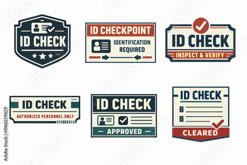 Id check labels and security badges identifying authorized personnel access, inspecting, verifying, and clearing entry