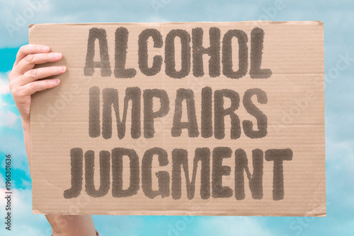 Fotografie "Alcohol Impairs Judgment" Drinking clouds judgment by suppressing frontal lobe activity fast
